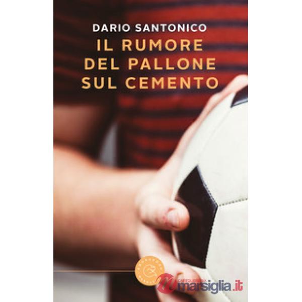 Rumore del pallone sul cemento (Il)