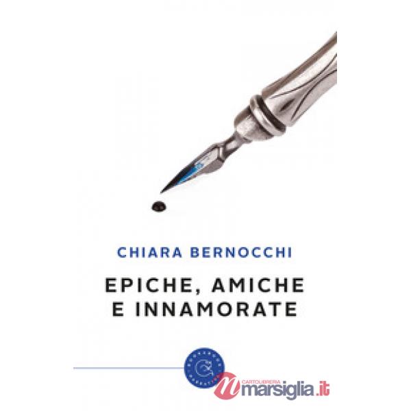 Epiche, amiche e innamorate