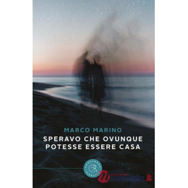 Speravo che ovunque potesse essere casa