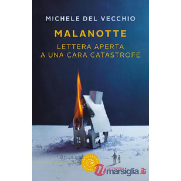 Malanotte. Lettera aperta a una cara catastrofe