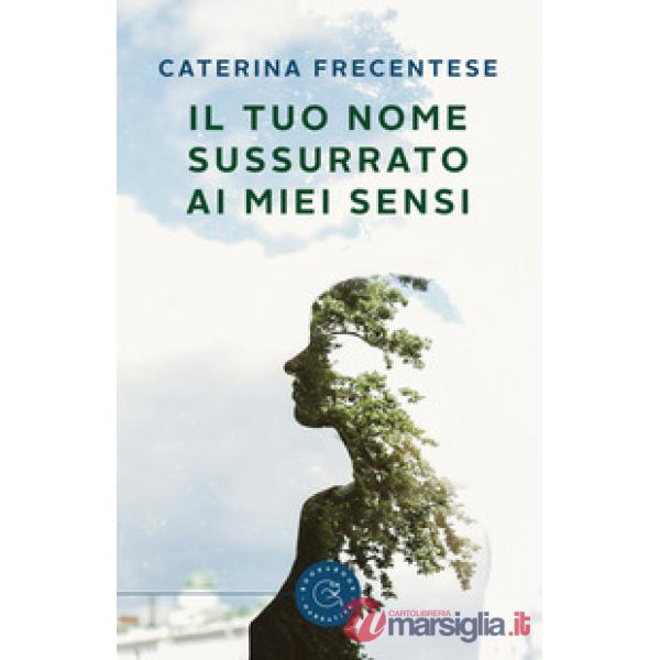 Tuo nome sussurrato ai miei sensi (Il)