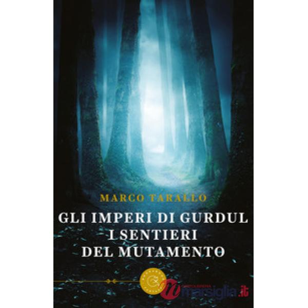Sentieri del mutamento. Gli imperi di Gurdul (I)
