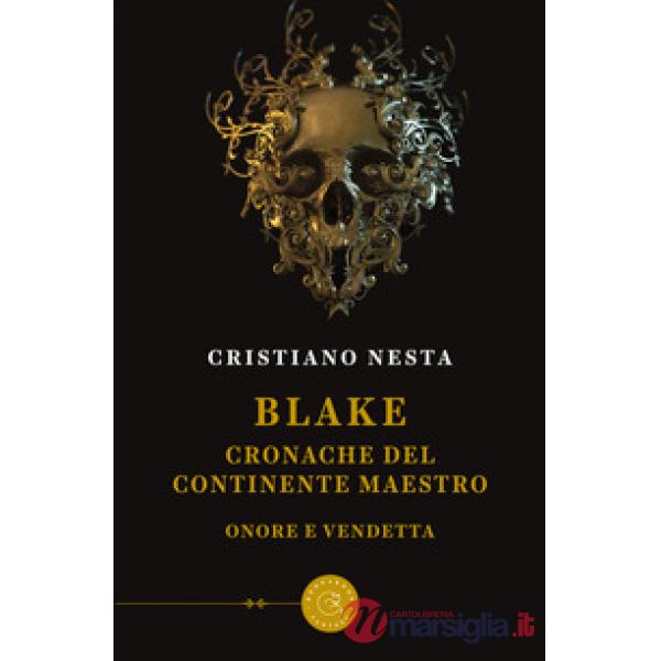Blake. Cronache del continente maestro. Onore e vendetta