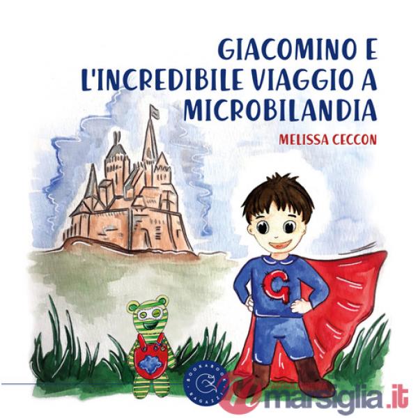 Giacomino e l'incredibile viaggio a Microbilandia