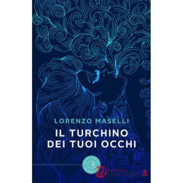 Turchino dei tuoi occhi (Il)