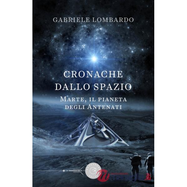 Cronache dallo spazio. Marte, il pianeta degli antenati