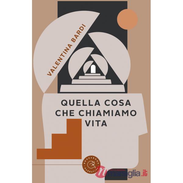 Quella cosa che chiamiamo vita