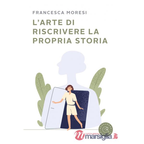 Arte di riscrivere la propria storia (L')