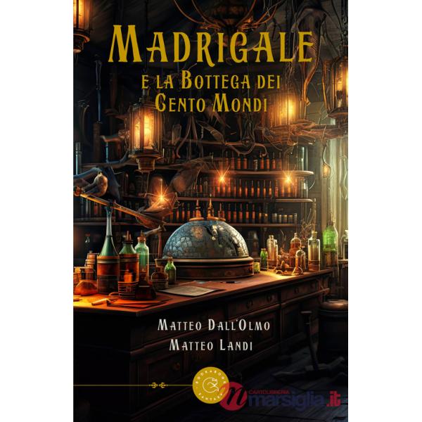Madrigale e la bottega dei Cento Mondi