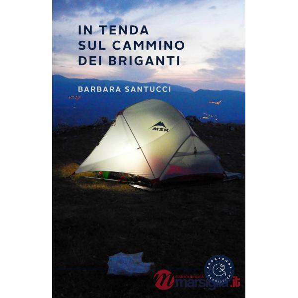 In tenda sul cammino dei briganti. Il diario di Simone e Barbara