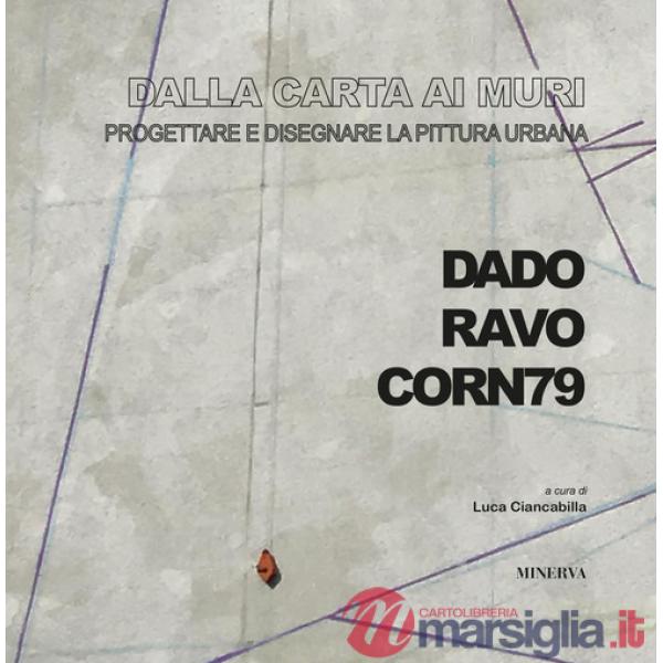Dalla carta ai muri. Progettare e disegnare la pittura urbana