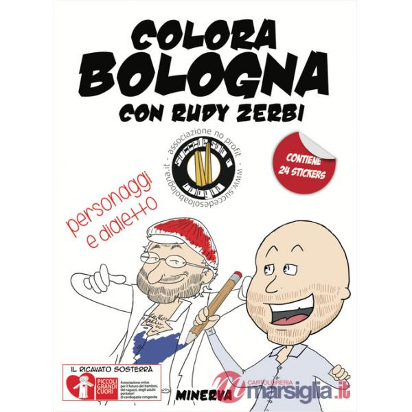 Colora Bologna con Rudy Zerbi. Personaggi e dialetto. Con adesivi. Ediz. a colori