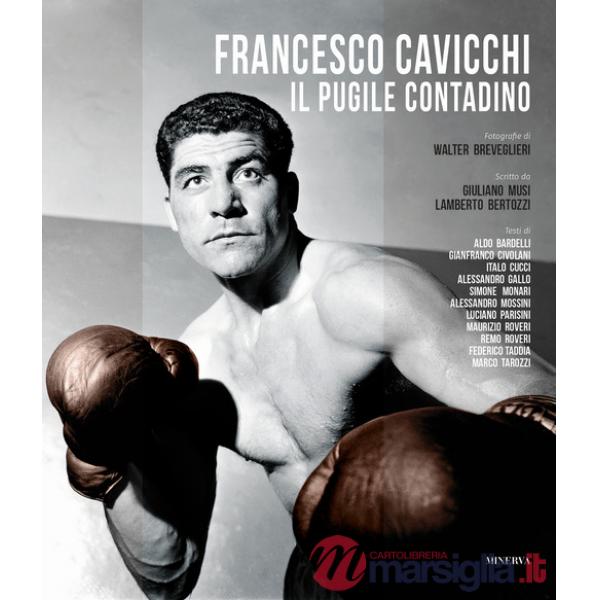 Francesco Cavicchi. Il pugile contadino. Ediz. illustrata