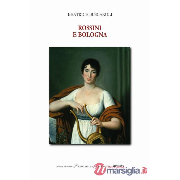 Rossini e Bologna. Ediz. italiana e inglese