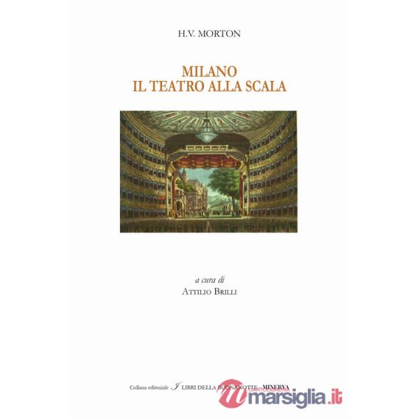 Milano. Il Teatro alla Scala. Ediz. italiana e inglese