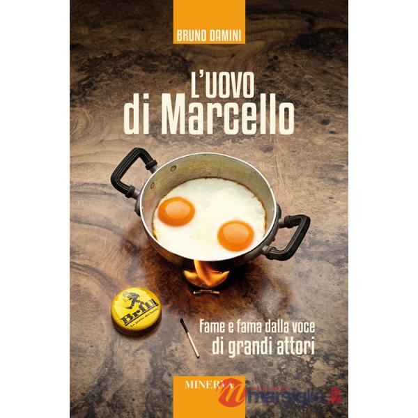 Uovo di Marcello. Fame e fama dalla voce di grandi attori. Con Contenuto digitale per accesso online (L')