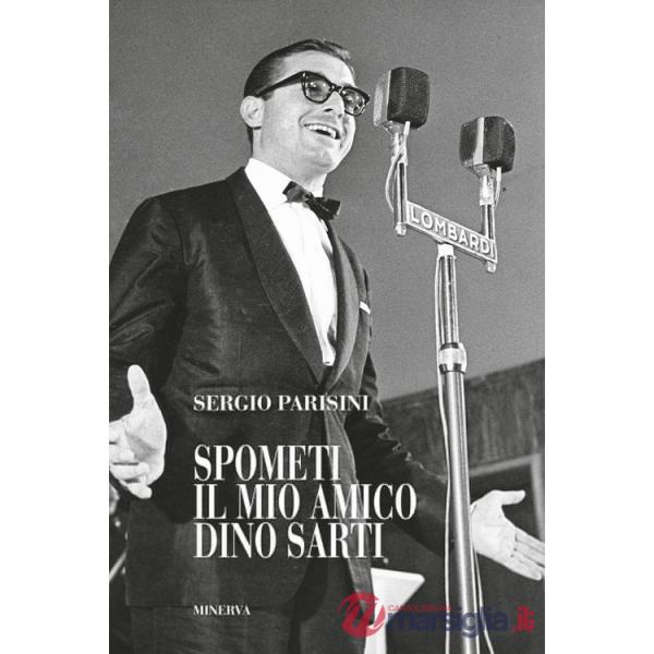 Spometi: il mio amico Dino Sarti