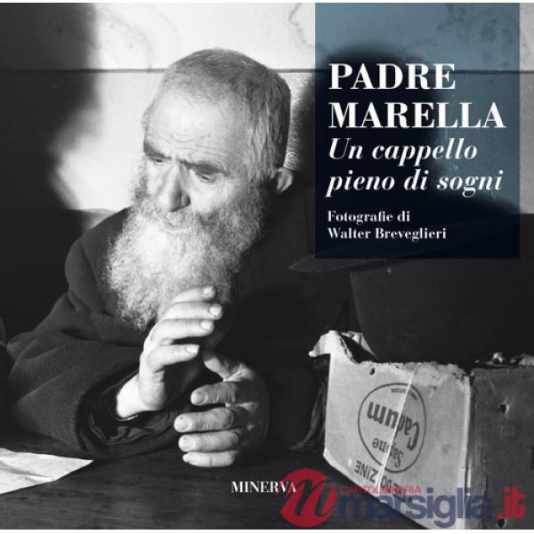 Padre Marella. Un cappello pieno di sogni. Ediz. illustrata