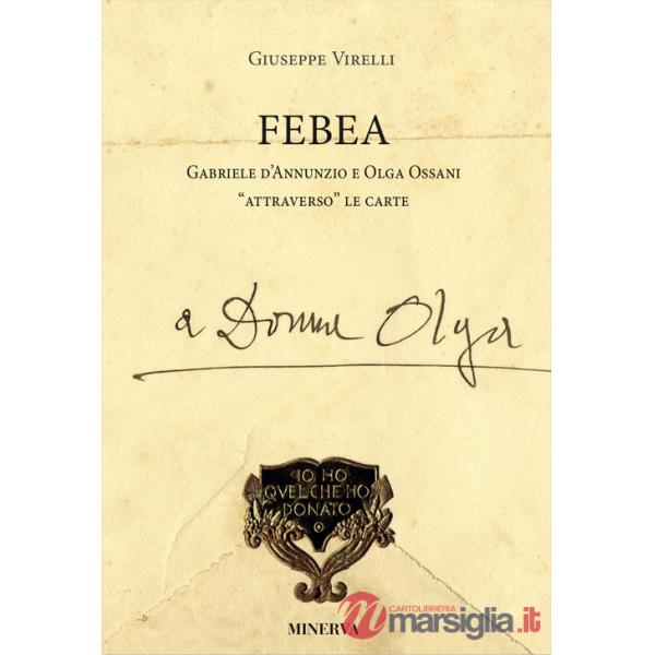 Febea Gabriele d'Annunzio e Olga Ossani attraverso le carte