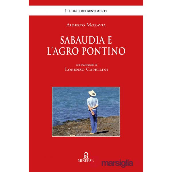 Sabaudia e l'Agro Pontino. Ediz. illustrata