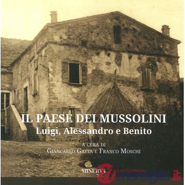 Paese dei Mussolini. Luigi, Alessandro e Benito (Il)