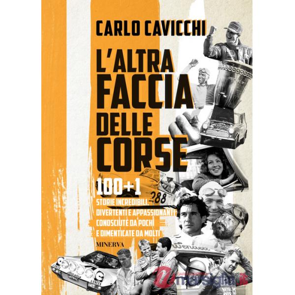 Altra faccia delle corse. 100+1 storie incredibili, divertenti e appassionanti conosciute da pochi e dimenticate da molti (L')