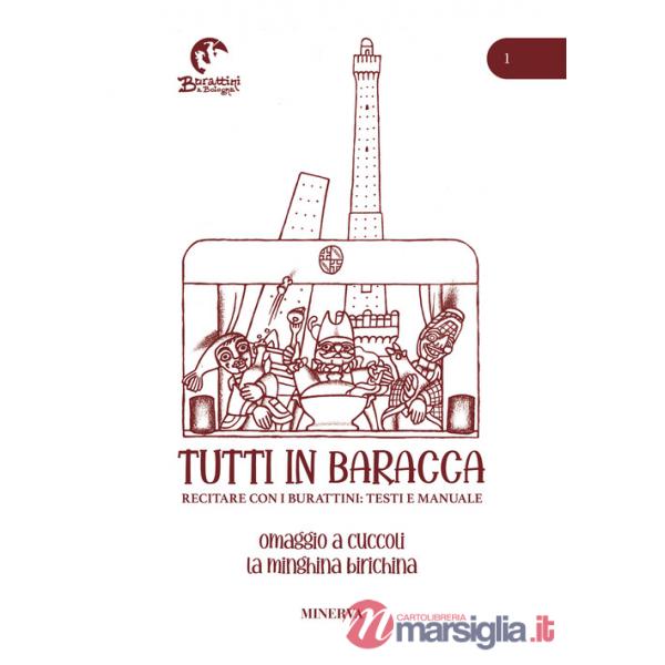 Tutti in baracca. Vol. 1: Recitare con i burattini: testi e manuale
