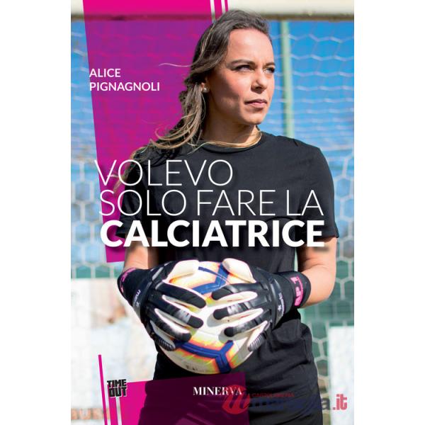 Volevo solo fare la calciatrice