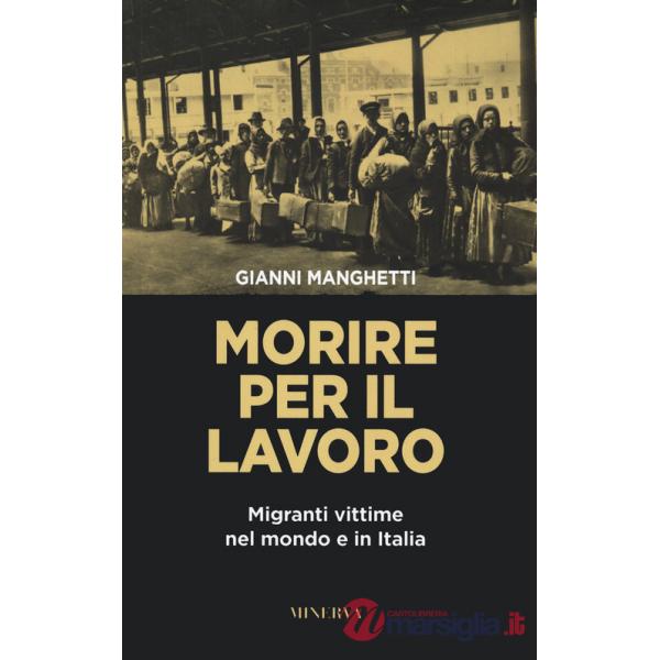 Morire per il lavoro. Migranti vittime nel mondo e in Italia