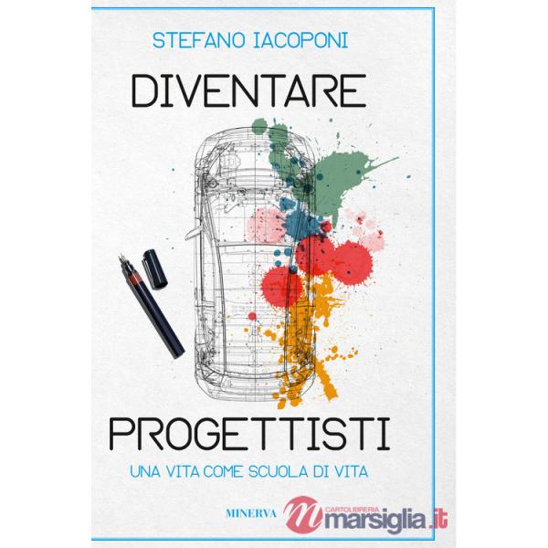 Diventare progettisti. Una vita come scuola di vita