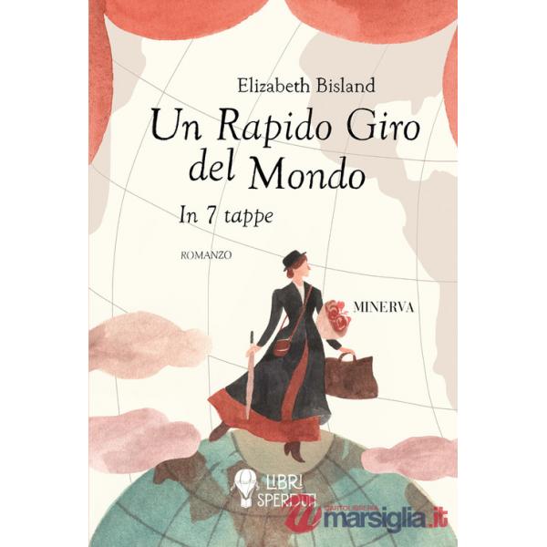 Rapido giro del mondo. In 7 tappe (Un)