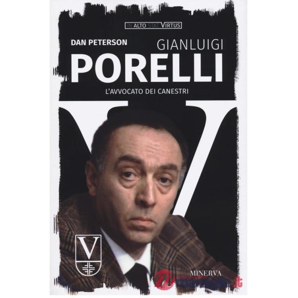 Gianluigi Porelli. L'avvocato dei canestri