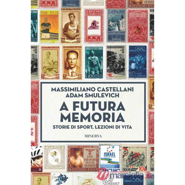 A futura memoria. Storie di sport, lezioni di vita