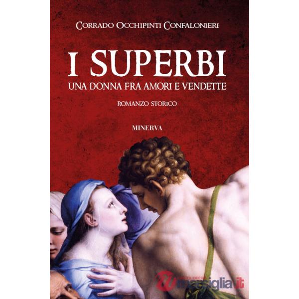 Superbi. Una donna fra amori e vendette (I)