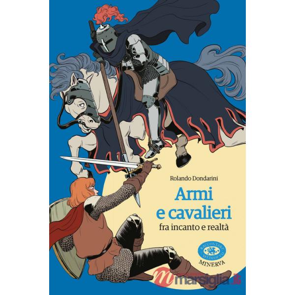 Armi e cavalieri fra incanto e realtà