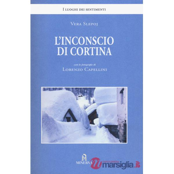 Inconscio di Cortina. Ediz. a colori (L')