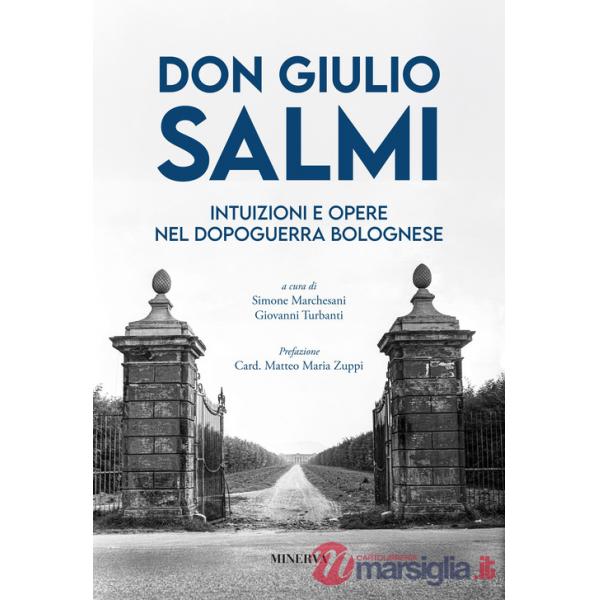 Don Giulio Salmi. Intuizioni e opere nel dopoguerra bolognese