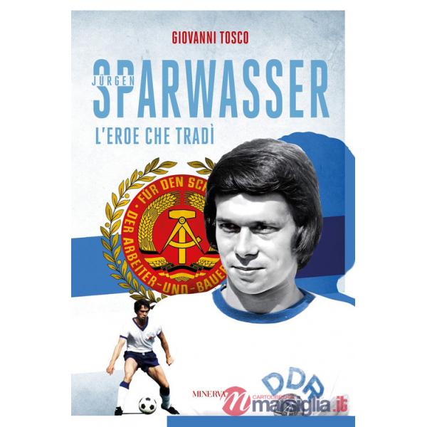 Sparwasser. L'eroe che tradì