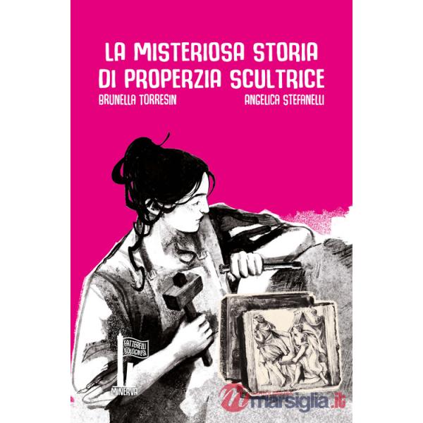 Misteriosa storia di Properzia scultrice (La)