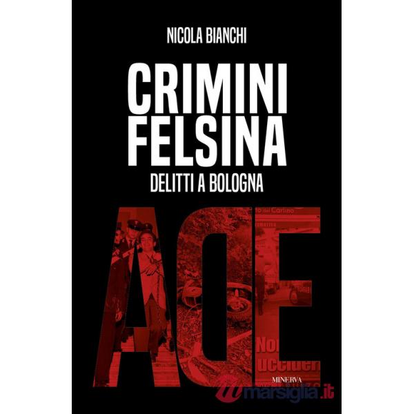 Crimini Felsina. Delitti a Bologna