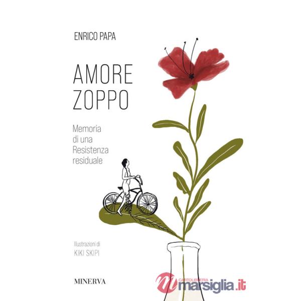 Amore zoppo. Memoria di una Resistenza residuale