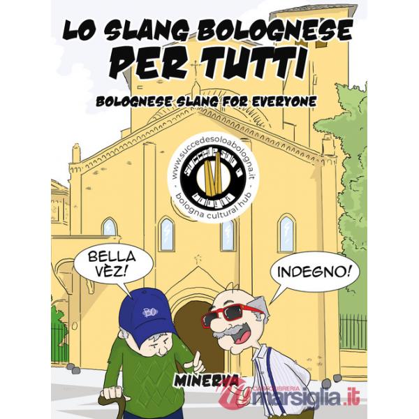 Slang bolognese per tutti-Bolognese slang for everyone (Lo)