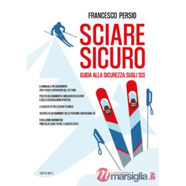 Sciare sicuro. Guida alla sicurezza sugli sci