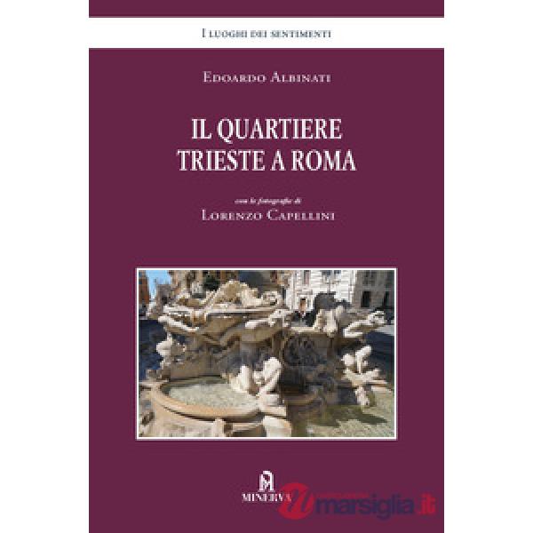 Quartiere Trieste a Roma. Ediz. a colori (Il)