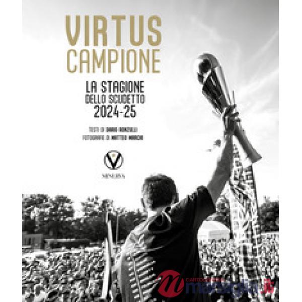 Virtus campione. La stagione dello scudetto 2024-25