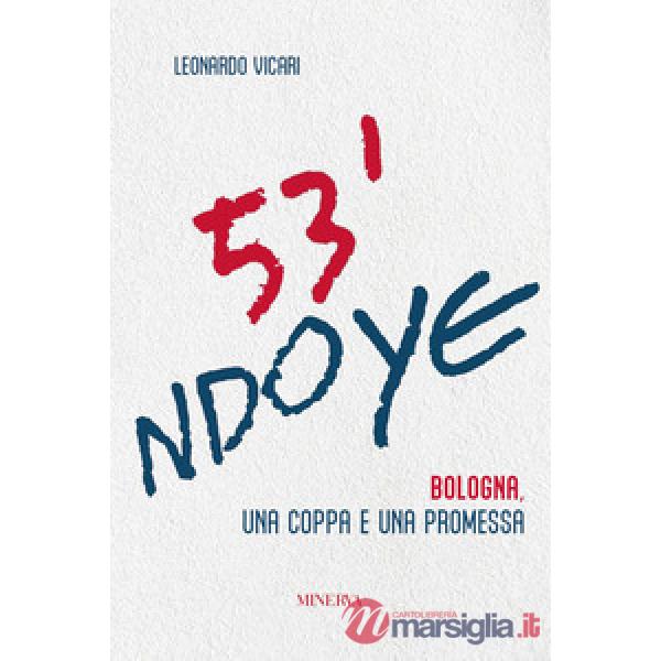 53' Ndoye. Bologna, una coppa e una promessa