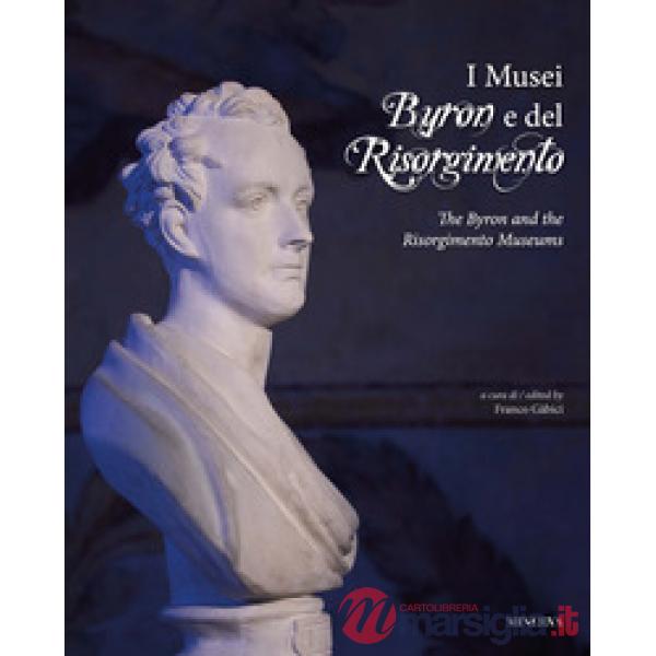 Musei Byron e del Risorgimento. Ediz. italiana e inglese (I)