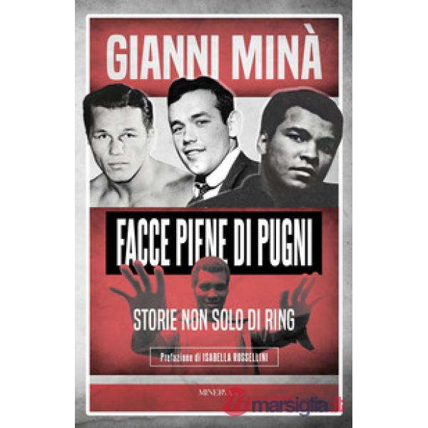 Facce piene di pugni. Storie non solo di ring