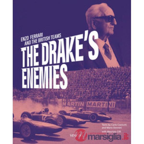 Drake's enemies. Enzo Ferrari and the british teams (The)