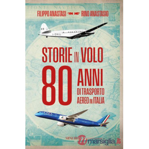 Storie in volo. 80 anni di trasporto aereo in Italia